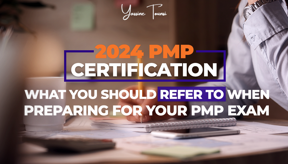 2024 PMP Certification: What you should Refer to when Preparing for your PMP Exam