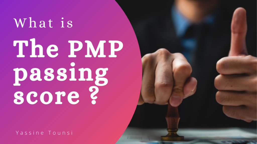 What is the PMP passing score? Yassine Tounsi